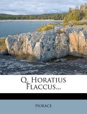 Q. Horatius Flaccus... 1275261531 Book Cover