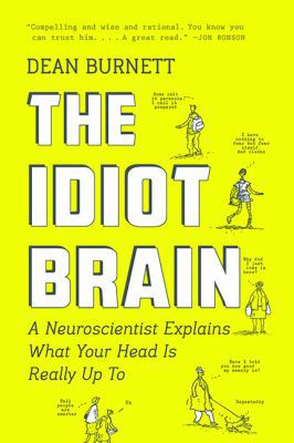 The Idiot Brain: A Neuroscientist Explains What... 1443450065 Book Cover