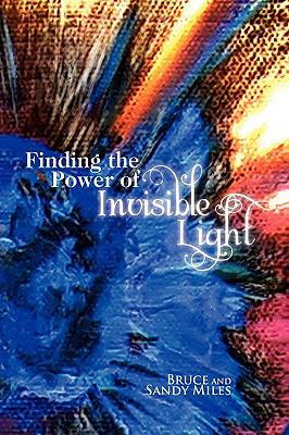 Finding the Power of Invisible Light 1450007635 Book Cover