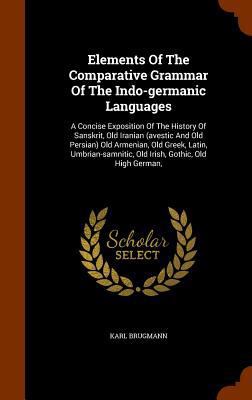 Elements Of The Comparative Grammar Of The Indo... 1345216467 Book Cover