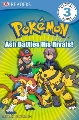 DK Reader Level 3 Pokemon: Ash Battles His Riva... 0756687012 Book Cover