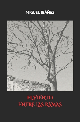 El Viento Entre Las Ramas [Spanish] B0F3DFT3RP Book Cover
