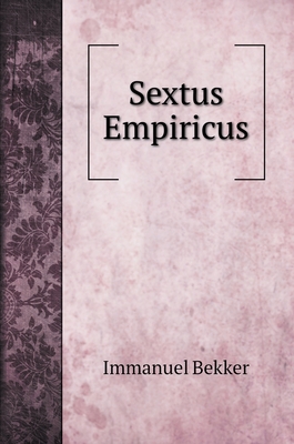 Sextus Empiricus [Greek, Ancient (to 1453)] 5519704724 Book Cover