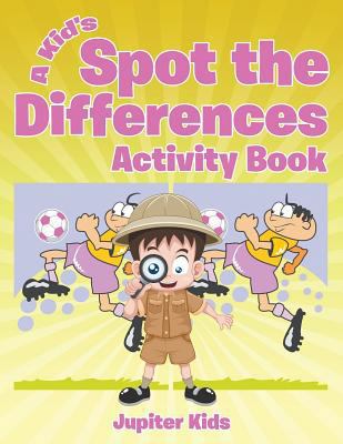 A Kid's Spot the Differences Activity Book 1683261437 Book Cover