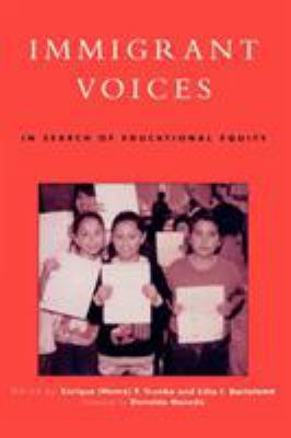 Immigrant Voices: In Search of Educational Equity 0742500411 Book Cover