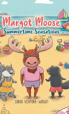 Margot Moose: Summertime Sensations 022888067X Book Cover