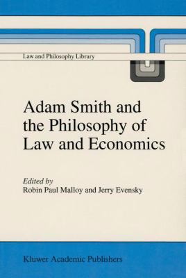 Adam Smith and the Philosophy of Law and Economics 0792327969 Book Cover