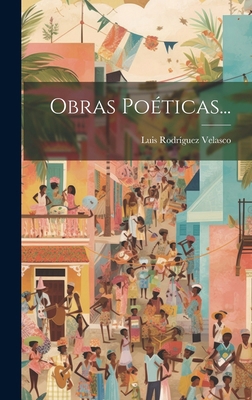 Obras Poéticas... [Spanish] 1019733373 Book Cover