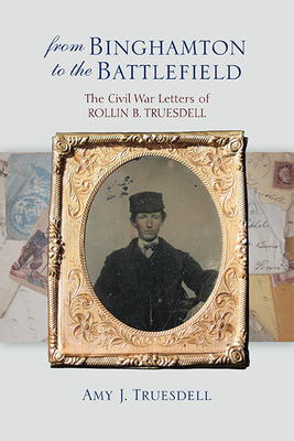 From Binghamton to the Battlefield: The Civil W... 1438491255 Book Cover