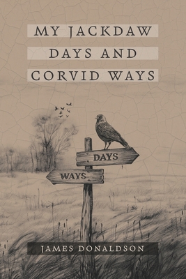 My Jackdaw Days and Corvid Ways B0F9LLKFKQ Book Cover