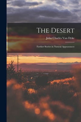 The Desert: Further Stories in Natural Appearances 1016658303 Book Cover