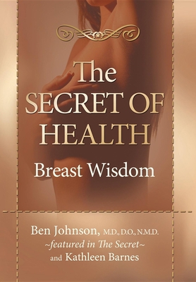 The Secret of Health: Breast Wisdom 1600373275 Book Cover