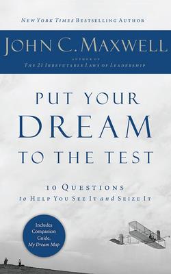 Put Your Dream to the Test: 10 Questions to Hel... 1713505452 Book Cover