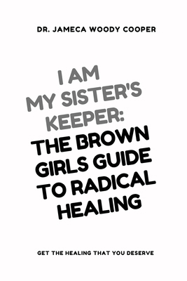 I am my Sisters' Keeper: The Brown girls guide ... B095GLRV3B Book Cover
