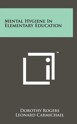 Mental Hygiene in Elementary Education 1258237075 Book Cover