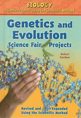 Genetics and Evolution Science Fair Projects, U... 0766034224 Book Cover