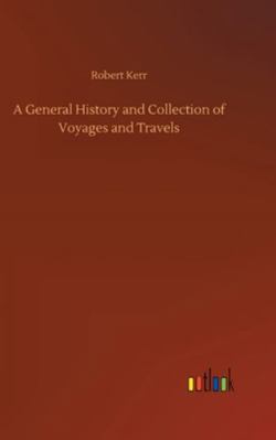 A General History and Collection of Voyages and... 3752359552 Book Cover