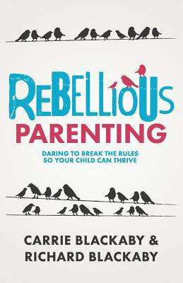 Rebellious Parenting: Daring To Break The Rules... 1733853618 Book Cover