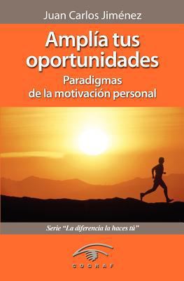 Amplía Tus Oportunidades: Paradigmas de la Moti... [Spanish] 9801243848 Book Cover