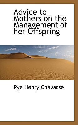 Advice to Mothers on the Management of Her Offs... 1103367021 Book Cover