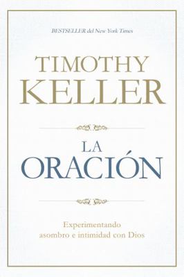 La Oración: Experimentando Asombro E Intimidad ... [Spanish] 1433644576 Book Cover