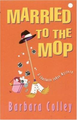 Married to the Mop (A Charlotte LaRue Mystery) B007211PZY Book Cover