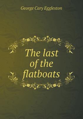 The Last of the Flatboats 5518444796 Book Cover