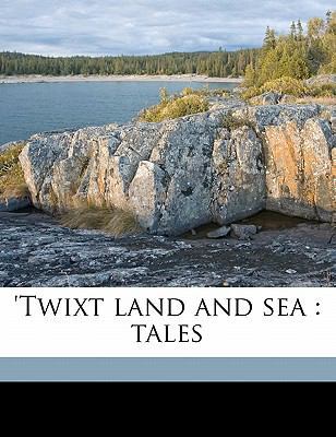 'Twixt Land and Sea 1177257831 Book Cover