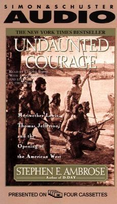 Undaunted Courage: Meriwether Lewis, Thomas Jef... 0671574434 Book Cover