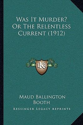 Was It Murder? Or The Relentless Current (1912) 1165798727 Book Cover