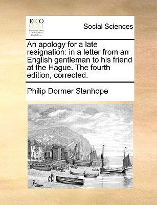 An apology for a late resignation: in a letter ... 1170407498 Book Cover