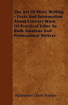 The Art Of Story Writing - Facts And Informatio... 1445551136 Book Cover