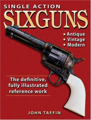 Single Action Sixguns 0873499530 Book Cover