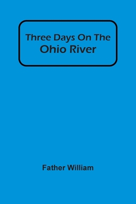 Three Days On The Ohio River 9354503225 Book Cover
