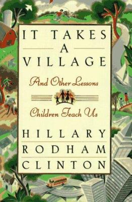 It Takes a Village: And Other Lessons Children ... 0684826615 Book Cover
