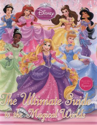 Disney Princess the Ultimate Guide to the Magic... 1405373598 Book Cover