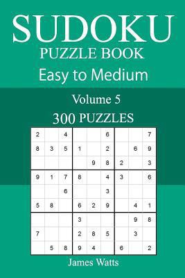 300 Easy to Medium Sudoku Puzzle Book 1717084451 Book Cover