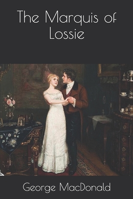 The Marquis of Lossie B08KH3R2WN Book Cover