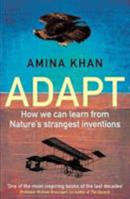 Adapt: How We Can Learn from Nature's Strangest... 1786492296 Book Cover