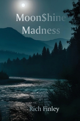 Moon$hine Madness B0DNV6K258 Book Cover