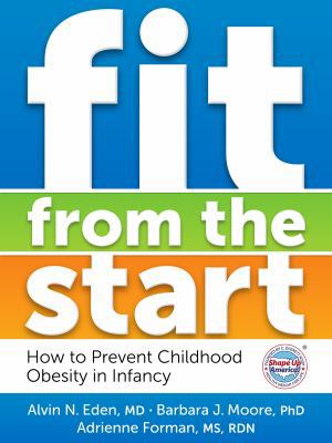 Fit from the Start: How to Prevent Childhood Ob... 0991530225 Book Cover