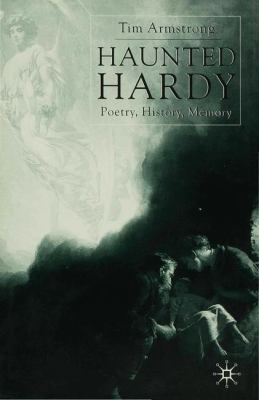 Haunted Hardy: Poetry, History, Memory 0333597915 Book Cover