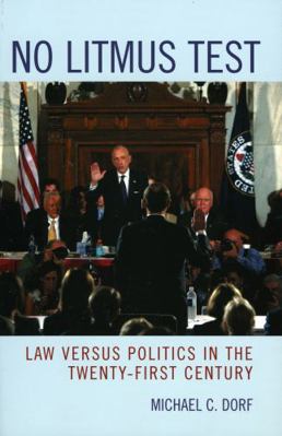 No Litmus Test: Law Versus Politics in the Twen... 0742550303 Book Cover