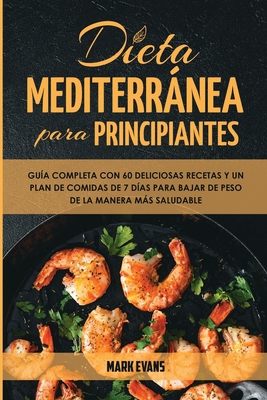 Dieta Mediterránea Para Principiantes: Guía Com... [Spanish] 1951754654 Book Cover