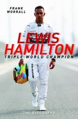 Lewis Hamilton: Triple World Champion: The Biog... 1786060337 Book Cover