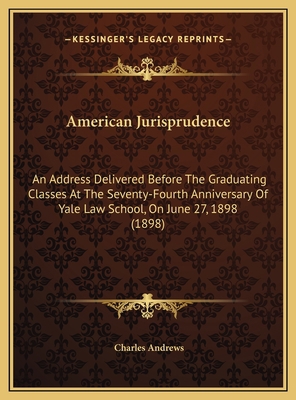 American Jurisprudence: An Address Delivered Be... 1169491146 Book Cover