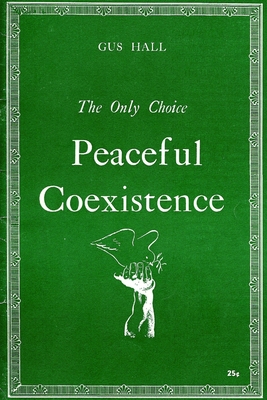 The Only Choice: Peaceful Coexistence 171680986X Book Cover