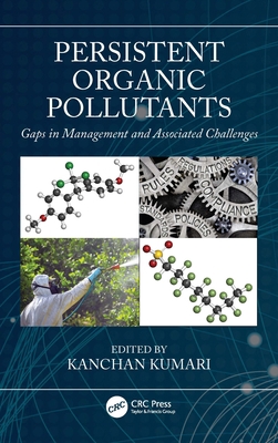 Persistent Organic Pollutants: Gaps in Manageme... 0367821028 Book Cover
