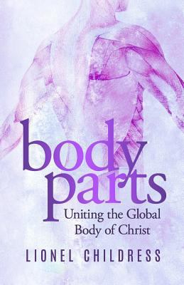Body Parts: Becoming the Unified Body of Christ 1945793325 Book Cover