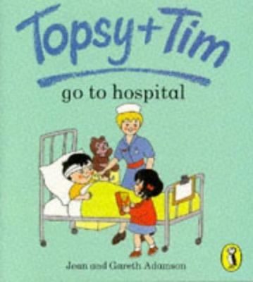 Topsy And Tim Go To The Hospital 0140559264 Book Cover